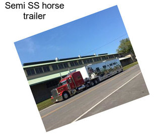 Semi SS horse trailer