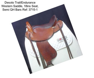 Desoto Trail/Endurance Western Saddle, 18ins Seat, Semi QH Bars Ref: 3715-1