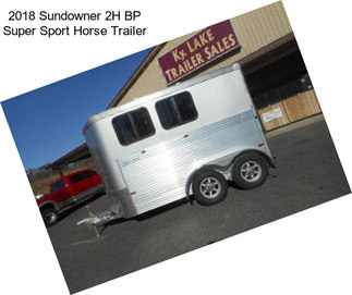 2018 Sundowner 2H BP Super Sport Horse Trailer