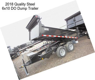 2018 Quality Steel 6x10 DO Dump Trailer