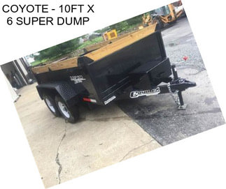 COYOTE - 10FT X 6 SUPER DUMP