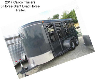 2017 Calico Trailers 3 Horse Slant Load Horse Trailer