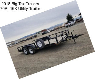 2018 Big Tex Trailers 70PI-16X Utility Trailer