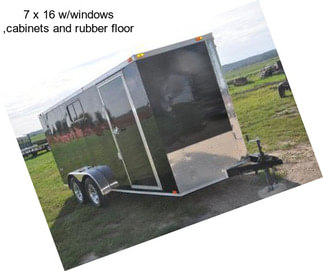 7 x 16 w/windows ,cabinets and rubber floor