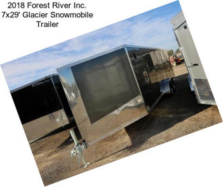 2018 Forest River Inc. 7x29\' Glacier Snowmobile Trailer