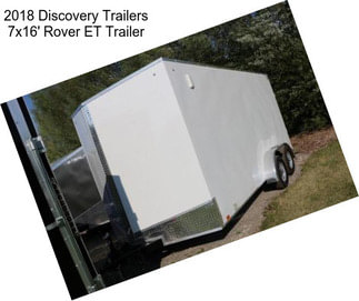 2018 Discovery Trailers 7x16\' Rover ET Trailer