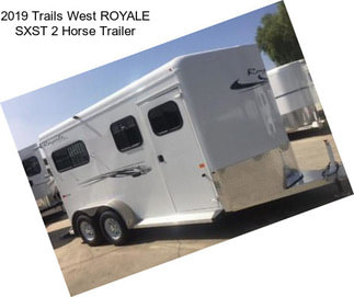 2019 Trails West ROYALE SXST 2 Horse Trailer