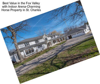 Best Value in the Fox Valley with Indoor Arena-Charming Horse Property in St. Charles