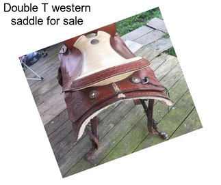 Double T western saddle for sale