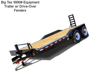 Big Tex 9990# Equipment Trailer w/ Drive-Over Fenders