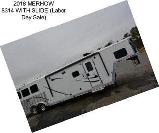 2018 MERHOW 8314 WITH SLIDE (Labor Day Sale)