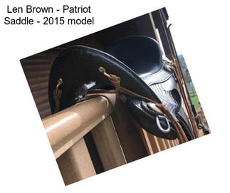 Len Brown - Patriot Saddle - 2015 model