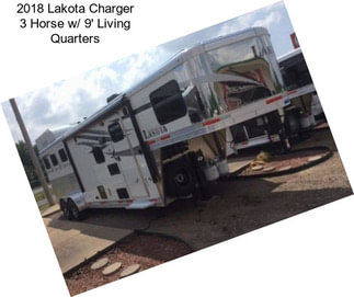 2018 Lakota Charger 3 Horse w/ 9\' Living Quarters