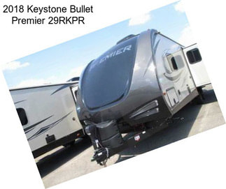 2018 Keystone Bullet Premier 29RKPR