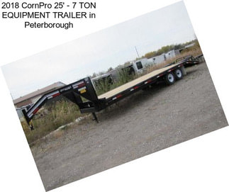 2018 CornPro 25\' - 7 TON EQUIPMENT TRAILER in Peterborough