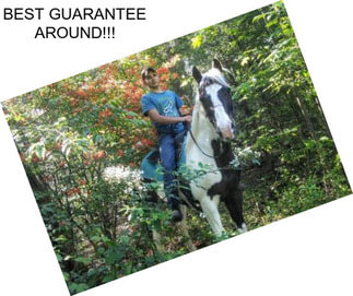 BEST GUARANTEE AROUND!!!