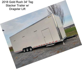 2018 Gold Rush 34\' Tag Stacker Trailer w/ Dragster Lift