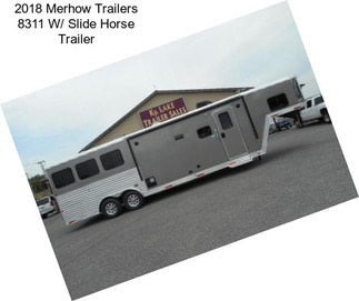 2018 Merhow Trailers 8311 W/ Slide Horse Trailer