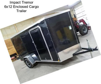 Impact Tremor 6x12 Enclosed Cargo Trailer