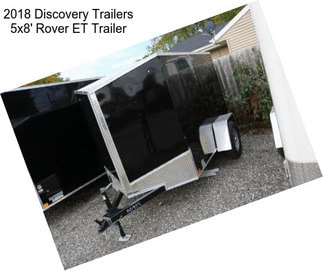 2018 Discovery Trailers 5x8\' Rover ET Trailer