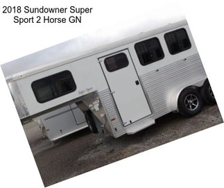 2018 Sundowner Super Sport 2 Horse GN