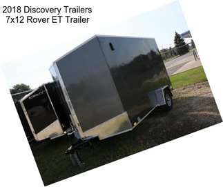 2018 Discovery Trailers 7x12 Rover ET Trailer