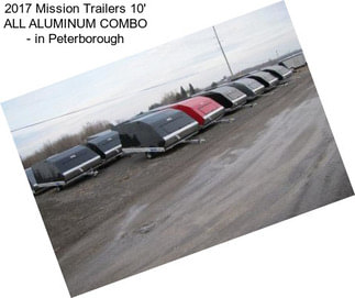 2017 Mission Trailers 10\' ALL ALUMINUM COMBO - in Peterborough