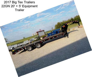 2017 Big Tex Trailers 22GN 20\' + 5\' Equipment Trailer