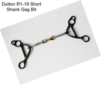 Dutton R1-19 Short Shank Gag Bit