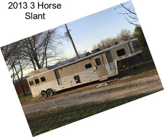 2013 3 Horse Slant