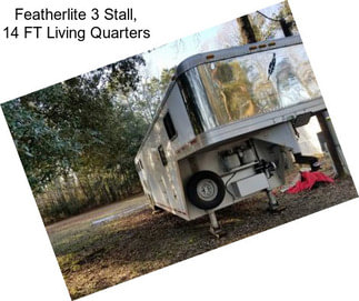 Featherlite 3 Stall, 14 FT Living Quarters