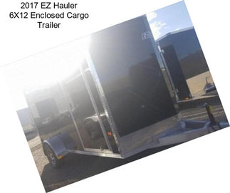 2017 EZ Hauler 6X12 Enclosed Cargo Trailer