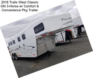 2018 Trails West Classic GN 3-Horse w/ Comfort & Convenience Pkg Trailer