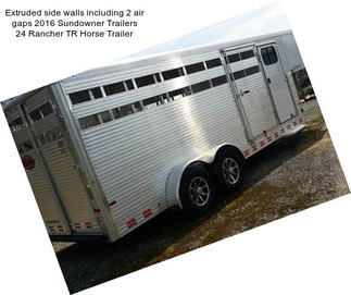 Extruded side walls including 2 air gaps 2016 Sundowner Trailers 24 Rancher TR Horse Trailer