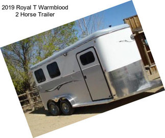 2019 Royal T Warmblood 2 Horse Trailer