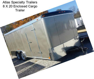 Atlas Specialty Trailers 8 X 20 Enclosed Cargo Trailer