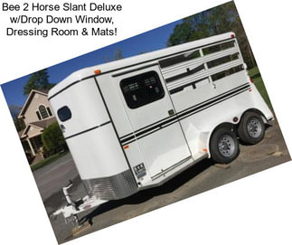 Bee 2 Horse Slant Deluxe w/Drop Down Window, Dressing Room & Mats!