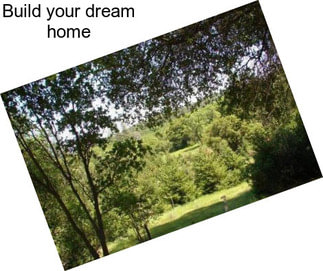 Build your dream home