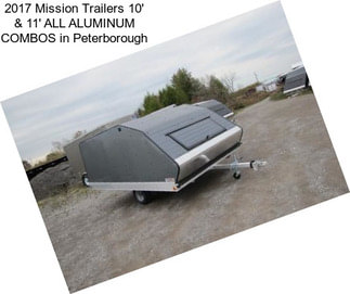 2017 Mission Trailers 10\' & 11\' ALL ALUMINUM COMBOS in Peterborough