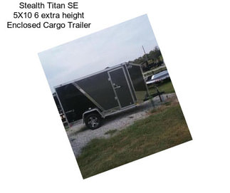 Stealth Titan SE 5X10 6\