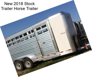 New 2018 Stock Trailer Horse Trailer