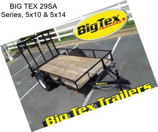 BIG TEX 29SA Series, 5x10 & 5x14