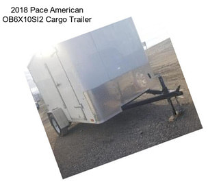 2018 Pace American OB6X10SI2 Cargo Trailer