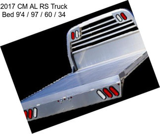 2017 CM AL RS Truck Bed 9\'4\