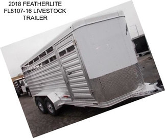 2018 FEATHERLITE FL8107-16 LIVESTOCK TRAILER