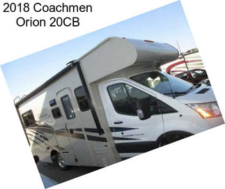 2018 Coachmen Orion 20CB