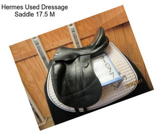 Hermes Used Dressage Saddle 17.5\