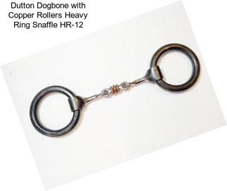 Dutton Dogbone with Copper Rollers Heavy Ring Snaffle HR-12