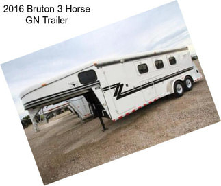 2016 Bruton 3 Horse GN Trailer