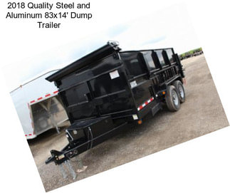 2018 Quality Steel and Aluminum 83x14\' Dump Trailer